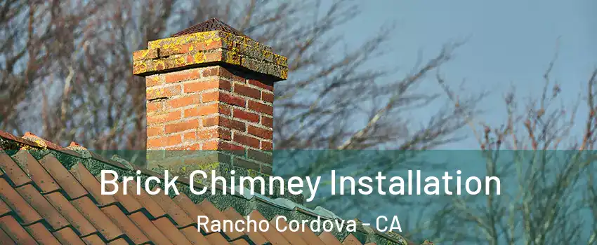  Brick Chimney Installation Rancho Cordova - CA