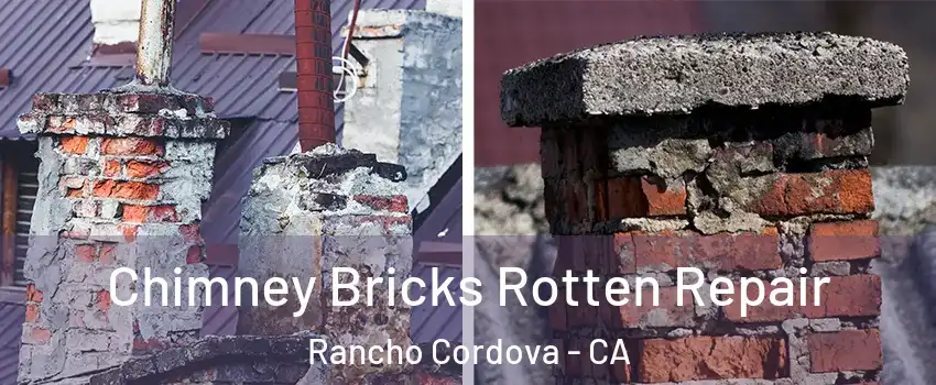  Chimney Bricks Rotten Repair Rancho Cordova - CA