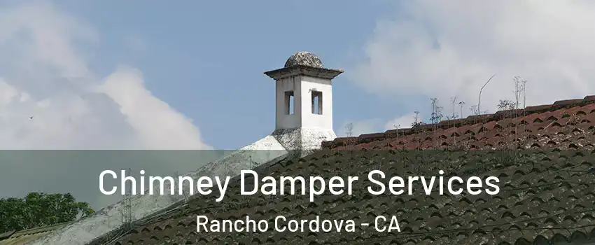  Chimney Damper Services Rancho Cordova - CA