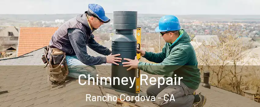  Chimney Repair Rancho Cordova - CA