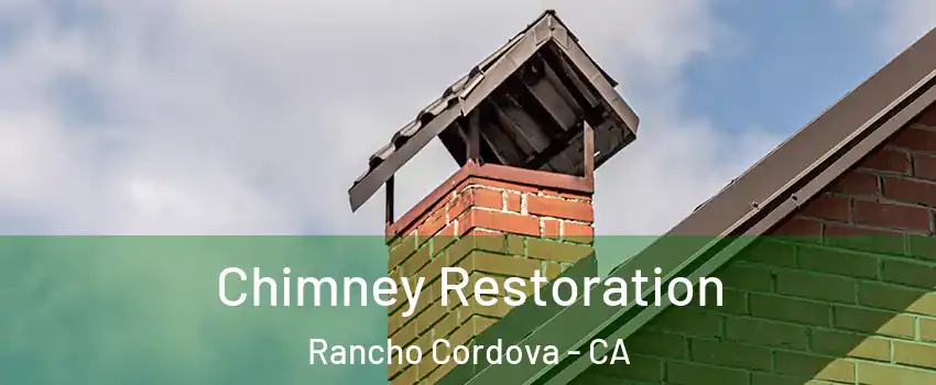  Chimney Restoration Rancho Cordova - CA