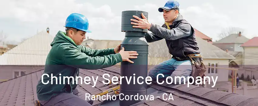  Chimney Service Company Rancho Cordova - CA