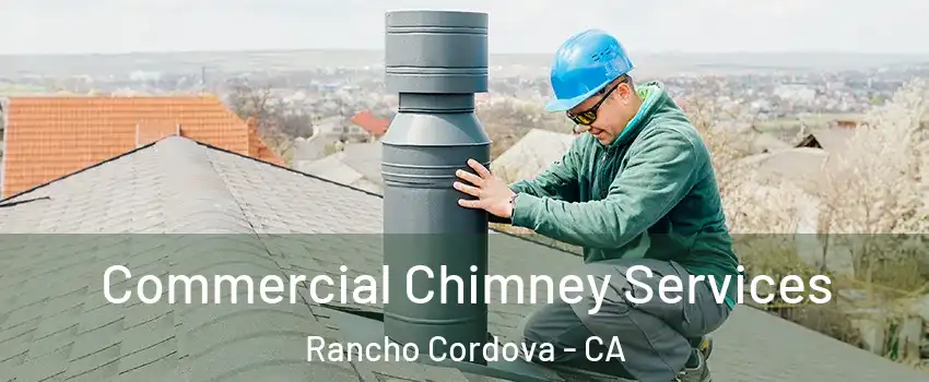  Commercial Chimney Services Rancho Cordova - CA