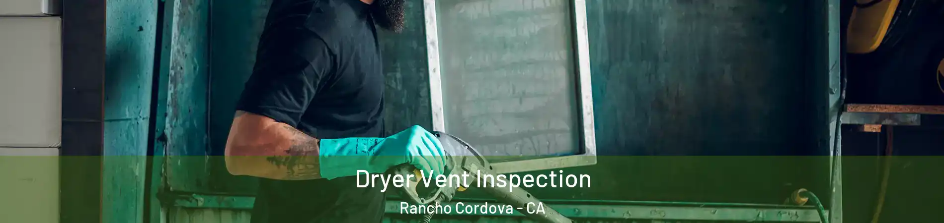  Dryer Vent Inspection Rancho Cordova - CA