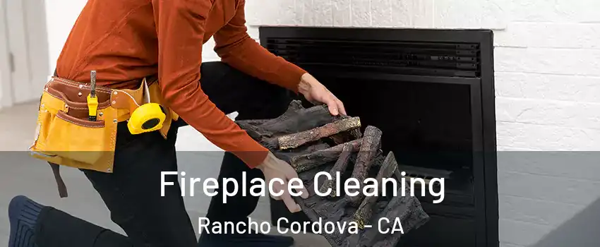  Fireplace Cleaning Rancho Cordova - CA