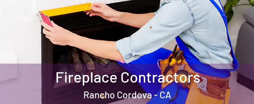  Fireplace Contractors Rancho Cordova - CA