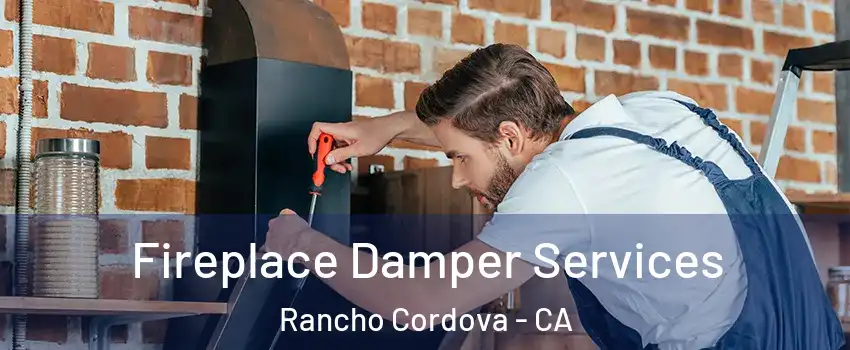  Fireplace Damper Services Rancho Cordova - CA