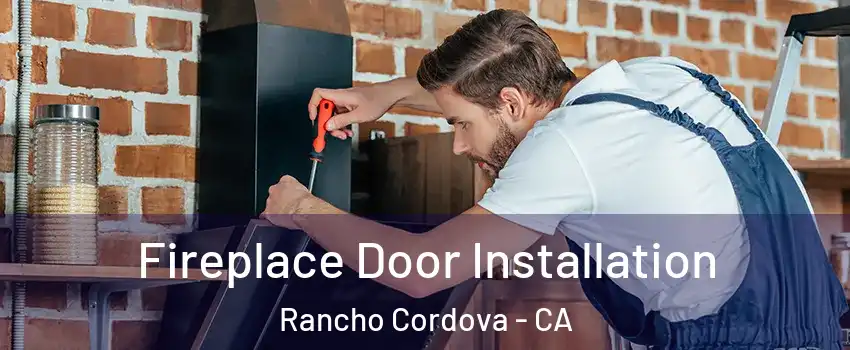  Fireplace Door Installation Rancho Cordova - CA