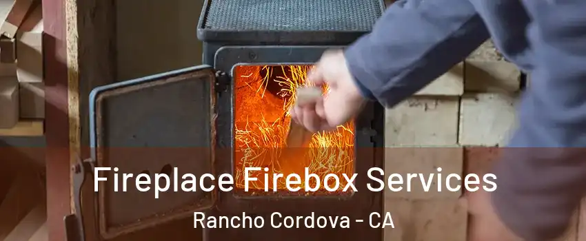  Fireplace Firebox Services Rancho Cordova - CA