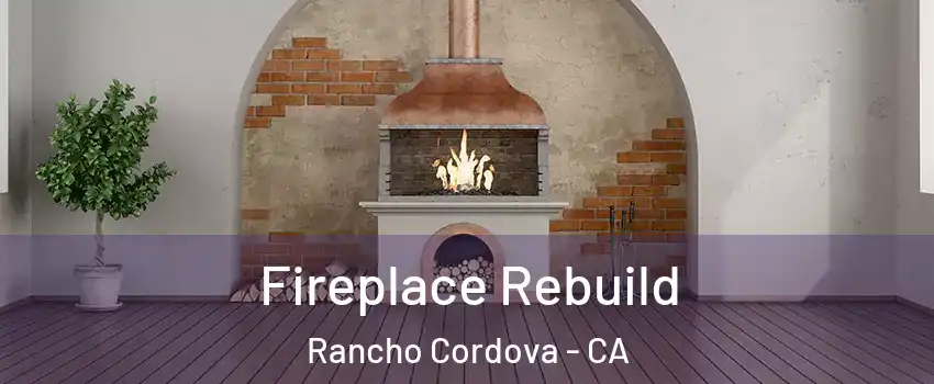  Fireplace Rebuild Rancho Cordova - CA