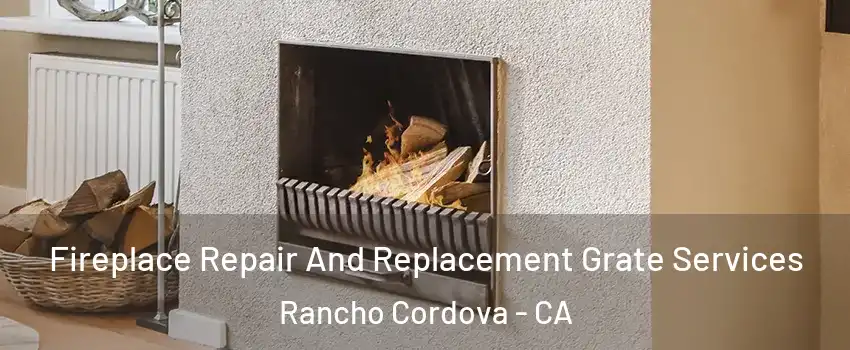  Fireplace Repair And Replacement Grate Services Rancho Cordova - CA