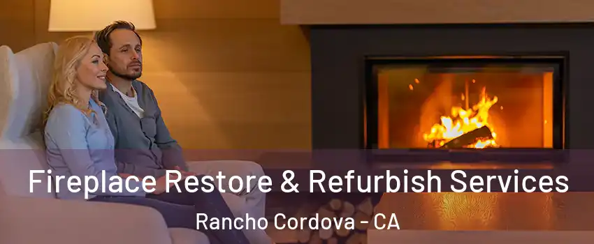  Fireplace Restore & Refurbish Services Rancho Cordova - CA
