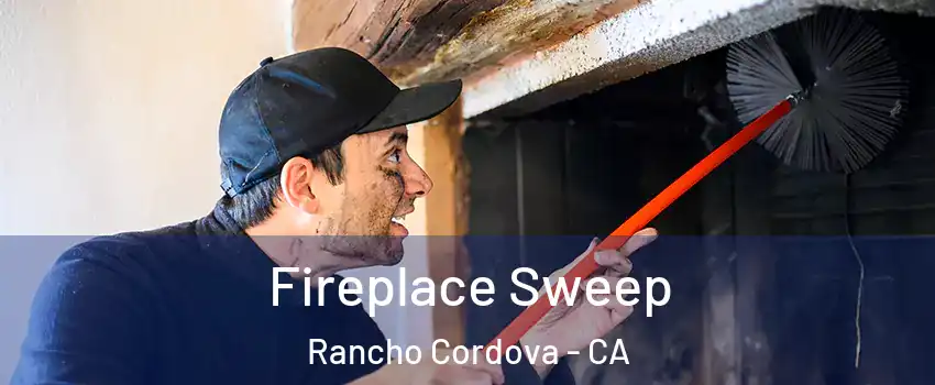  Fireplace Sweep Rancho Cordova - CA