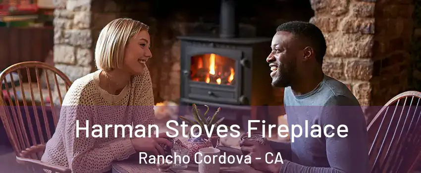  Harman Stoves Fireplace Rancho Cordova - CA