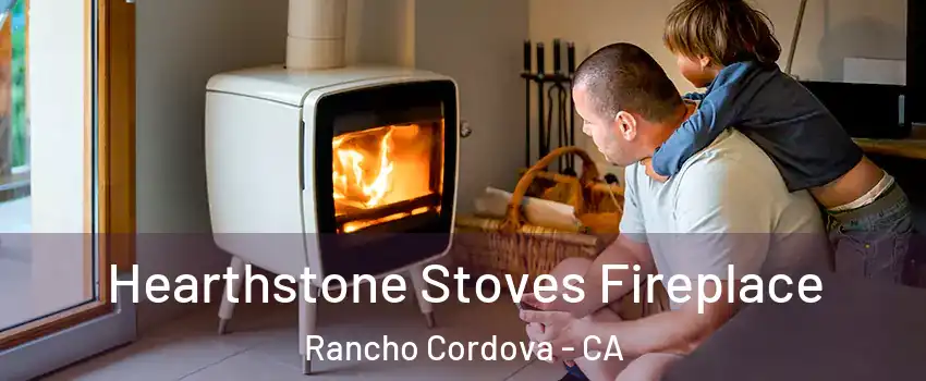  Hearthstone Stoves Fireplace Rancho Cordova - CA