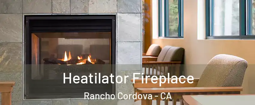  Heatilator Fireplace Rancho Cordova - CA