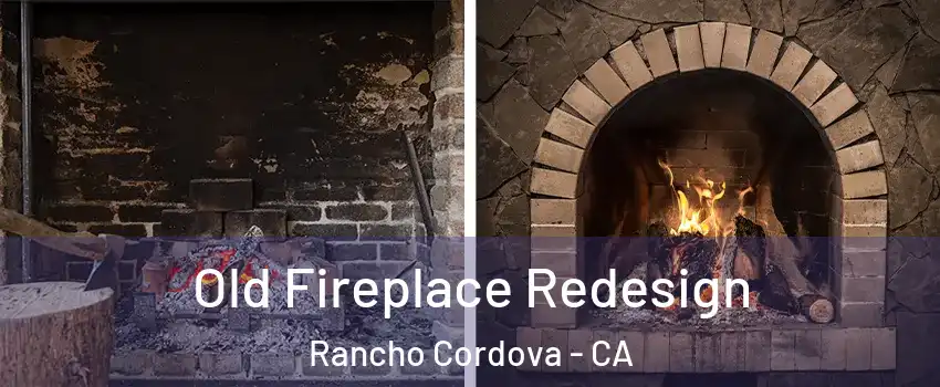  Old Fireplace Redesign Rancho Cordova - CA