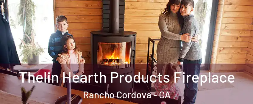  Thelin Hearth Products Fireplace Rancho Cordova - CA