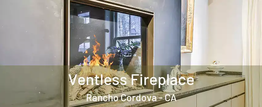  Ventless Fireplace Rancho Cordova - CA
